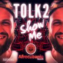 Tolk2 - Show Me