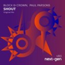 Block & Crown, Paul Parsons - Shout