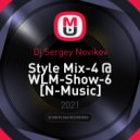 Dj Sergey Novikov - Style Mix-4 @ WLM-Show-6 [N-Music]
