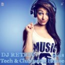 DJ Retriv - Tech & Club party House ep. 18