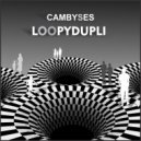 Cambyses - Loopyduli