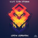 Cut The Noise - Day Dream (Original Mix)