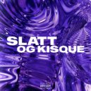 OG Kisque - Slatt