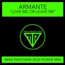 Armante - Love Me Or Leave Me (Max Padovani 2K20 Power Mix)