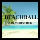 Knight Horse - BEACHBALL 2020
