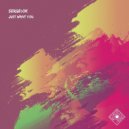 Serge:Ok - Just Want You