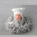 Baby Lullaby & Baby Sleep Music & Baby Lullaby Academy - Ambient Music For Baby Bedtime
