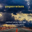 yugaavatara - carried away into the azure sky