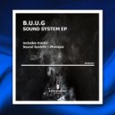 B.U.U.G - Sound System