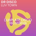 Dr Disco - Luv Town