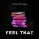Chris Ultranova - Feel That (Original Mix)