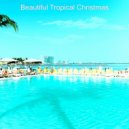 Beautiful Tropical Christmas - Christmas at the Beach - Deck the Halls