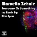 Marcello Zehnle - Someone Or Something