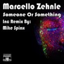 Marcello Zehnle - Someone Or Something (Mike Spinx Remix)
