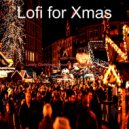 Lofi for Xmas - Quarantine Christmas O Holy Night