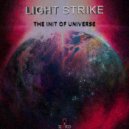LIGHT STRIKE - The Init Of Universe