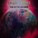 LIGHT STRIKE - The Init Of Universe (Original mix)