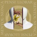 Mentol - Nunca Pense Llorar