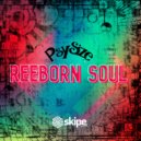 PsySize - Reeborn Soul
