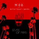 M.O.B. & Abstract 90008 & Dae One - STATE OF MIND