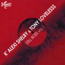 K\' Alexi Shelby & Tony Lovelesss - String High ()