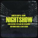Loud Silence & Siyaahi & A-Gan & MC Headshot & The Rhyming Man & RSHN & Anki - Night Show (feat. A-Gan, MC Headshot, The Rhyming Man, RSHN, Ankith Gupta & VAR!N)