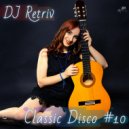 DJ Retriv - Classic Disco #10