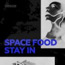 Space Food - Stay In