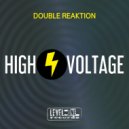 Double Reaktion - High Voltage