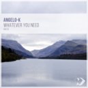 Angelo-K - Whatever You Need