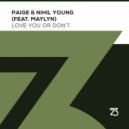 Paige & Nihil Young Ft. Maylyn - Love You Or Don't