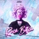 ARTIIK - Rock Bitch