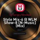 Dj Sergey Novikov - Style Mix-6 @ WLM Show-8 [N-Music]