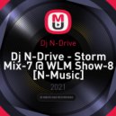 Dj N-Drive - Storm Mix-7 @ WLM Show-8 [N-Music]