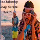 Bad Bunny x Jhay Cortez - Dakiti (FloorTone Remix)