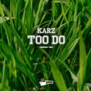KARZ - Too Do