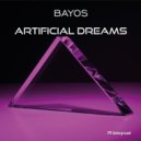 Bayos - Artificial Dreams