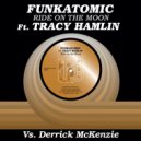 Funkatomic & Derrick McKenzie feat. Tracy Hamlin - Ride on the Moon