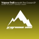 Vapour Trail - Beneath The Ocean