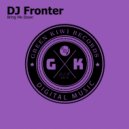 DJ Fronter - Bring Me Down