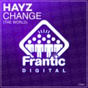 Hayz - Change (The World)