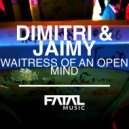 Dimitri & Jaimy - Waitress Of An Open Mind (Dennis Bune Remix)