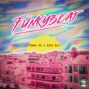 FUNKYBEAT - Gonna Be A Nice Day