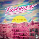 FUNKYBEAT - Gonna Be A Nice Day (Original Mix)