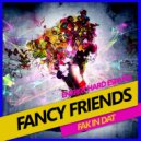 Fancy Friends - Fak in Dat