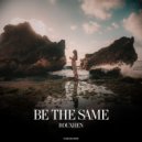 rouXhen - Be The Same (Extended Mix)