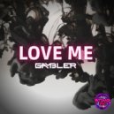 Gambler - Love Me