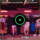 Level Up! & K-Kyoto - Don\'t Worry (Original Mix)