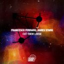 Francesco Ferraro, Jame Starck - Cut Them Loose