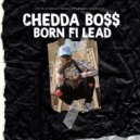 Chedda Bo$$, Crate Classics - Born Fi Lead